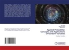 Mourad EL IDRISSI, Aadil LAHROUZ, Adel SETTATI - Applied Probability: Concepts and Applications of Random Variables