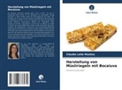 Cláudia Leite Munhoz - Herstellung von Müsliriegeln mit Bocaiuva