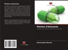 Daclé Juliani Macrini - Plantes d'Amazonie