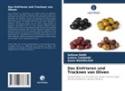 Samir BOUHELOUF, Sabine CHABANE, Sofiane Dairi - Das Einfrieren und Trocknen von Oliven