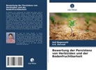 A K Dwivedi, A. K. Dwivedi, A.K. Dwivedi, Anil Nagwanshi - Bewertung der Persistenz von Herbiziden und der Bodenfruchtbarkeit