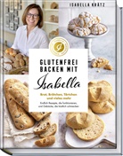 Isabella Krätz, Hubertus Schüler, Hubertus Schüler, Hubertus Schüler - Glutenfrei backen mit Isabella