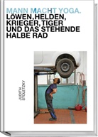 Judith Stoletzky, Marvin Zilm, Marvin Zilm, Marvin Zilm - Mann macht Yoga.