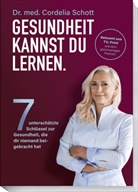 Cordelia Schott, Cordelia (Dr. med.) Schott, Dr med Cordelia Schott, Dr. med. Cordelia Schott - Gesundheit kannst du lernen.