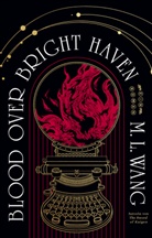 M L Wang, M. L. Wang - Blood over bright haven