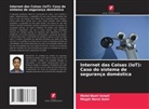 Megat Norul Azmi, Mohd Nazri Ismail - Internet das Coisas (IoT): Caso do sistema de segurança doméstica