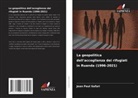 Jean Paul Safari - La geopolitica dell'accoglienza dei rifugiati in Ruanda (1996-2021)