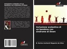 B. Karina Liechocki Nogueira da Silva - Inclusione scolastica di un bambino con sindrome di Down