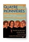 Simone De Beauvoir, Louise Michel, Charlotte Perkins Gilman, Sylvia Plath - Quatre pionnières