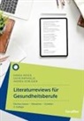 Andrea Kobleder, Hanna Mayer, Silvi Raphaelis, Silvia Raphaelis - Literaturreviews für Gesundheitsberufe