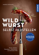 Markus Hofmann - Wildwurst selbst herstellen