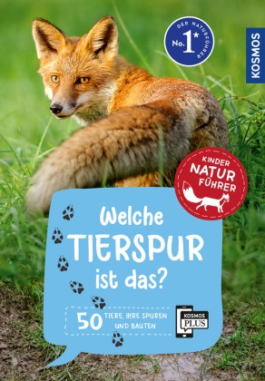 Anita van Saan, Anita van Saan - Welche Tierspur ist das? Kindernaturführer - 50 Tiere und ihre Spuren zum Selbstentdecken - für Kinder ab 8 Jahren