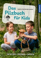 Nadja Frotscher-Kanka - Das Pilzbuch für Kids