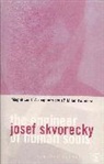 Josef Skvorecky, Skvorecky Josef - The Engineer Of Human Souls