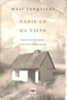 Mari Jungstedt - Nadie lo ha visto : una novela de suspense en la idílica isla de Gotland