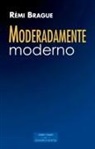 Rémi Brague - Moderadamente moderno