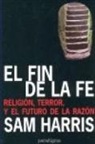 Sam Harris - El fin de la fe : la religión, el terror y el futuro de la razón