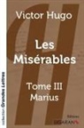 Victor Hugo, Victor Hugo - Les Misérables - Tome 3 (grands caractères)