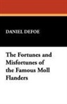 Daniel Defoe - The Fortunes and Misfortunes of the Famous Moll Flanders