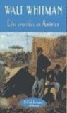 Walt Whitman - Días cruciales en América : (diario de la Guerra de Secesión, 1862-1865)