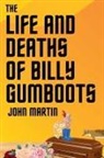 John Martin - The Life and Deaths of Billy Gumboots