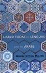 Javier Fernández Rubio, Abdelfattah Kilito - Hablo todas las lenguas, pero en árabe