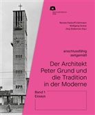 Renate Kastorff-Viehmann, Wolfgang Sonne, Jörg Stabenow - Der Architekt Peter Grund und die Tradition in der Moderne