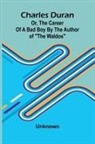 Unknown - Charles Duran; Or, The Career of a Bad Boy By the author of "The Waldos"