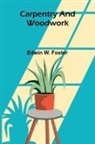 Edwin W. Foster - Carpentry and Woodwork