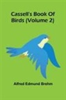Alfred Edmund Brehm - Cassell's book of birds (Volume 2)