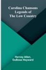 Hervey Allen, DuBose Heyward - Carolina Chansons; Legends of the Low Country