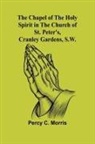 Percy C. Morris - The Chapel of the Holy Spirit in the Church of St. Peter's, Cranley Gardens, S.W