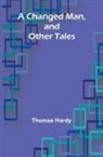 Thomas Hardy - A Changed Man, and Other Tales