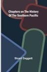 Stuart Daggett - Chapters on the History of the Southern Pacific