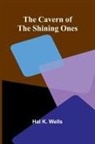 Hal K. Wells - The Cavern of the Shining Ones