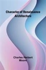 Charles Herbert Moore - Character of Renaissance Architecture