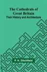 P. H. Ditchfield - The Cathedrals of Great Britain