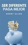 Henry Allen - Ser Diferente Paga Mejor