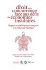 Teuraterai Emen, Johanne Peyre, Vivien Terrien - Le droit de la concurrence face aux défis des économies insulaires