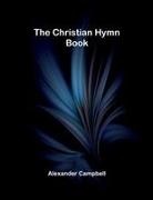 Alexander Campbell - The Christian Hymn Book