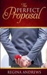 Regina Andrews - The Perfect Proposal