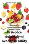 Michaela Vávrová - Pr¿vodce dokonalými ovocnými saláty