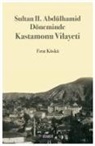 Firat Küskü - Sultan 2. Abdülhamid Döneminde Kastamonu Vilayeti