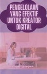 Dayat Suryana - Pengelolaan Yang Efektif Untuk Kreator Konten