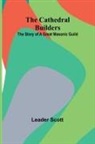 Leader Scott - The Cathedral Builders