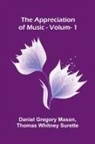 Daniel Gregory Mason, Thomas Whitney Surette - The Appreciation of Music - Vol. 1