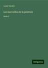 Louis Viardot - Les merveilles de la peinture