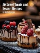 Kelly Johnson - 50 Sweet Treats and Dessert Recipes