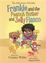 Candace Waller - Frankie and the Peanut Butter and Jelly Fiasco