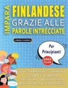 Lingua Classics - IMPARA FINLANDESE GRAZIE ALLE PAROLE INTRECCIATE - PER PRINCIPIANTI - Scopri Come Migliorare Il Tuo Vocabolario Con 2000 Crucipuzzle e Pratica a Casa - 100 Griglie Di Gioco - Materiale Didattico e Libretto Di Attività